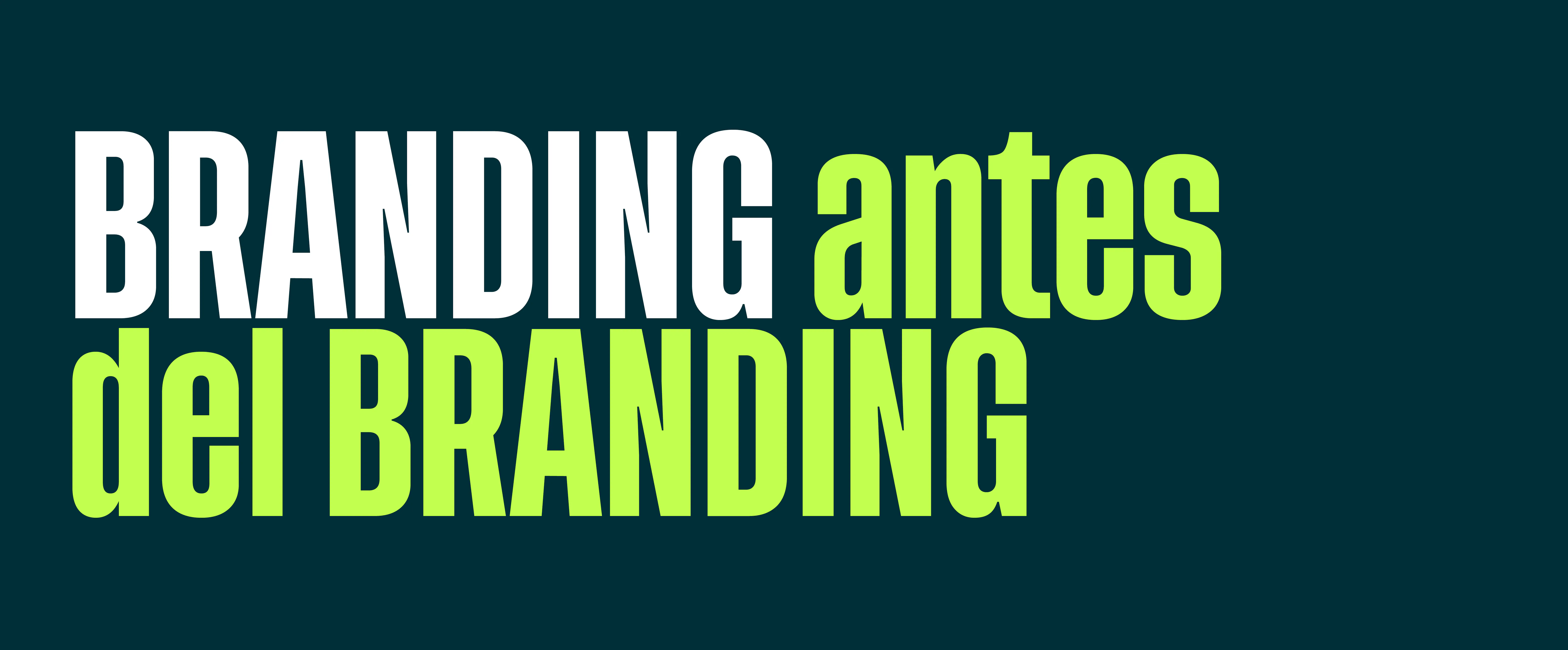 El branding antes del branding define sus resultados